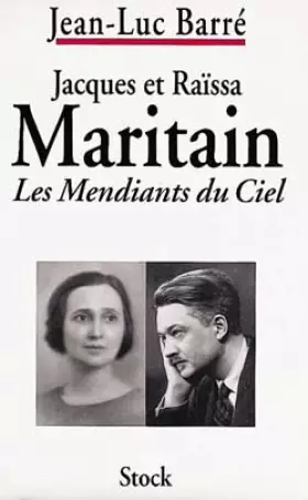 Couverture du produit · Jacques et Raïssa Maritain : Les mendiants du ciel