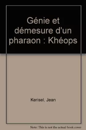 Couverture du produit · Génie et démesure d'un pharaon : Khéops