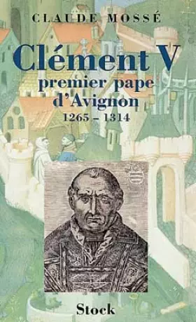 Couverture du produit · Clément V, premier pape d'Avignon (1265-1314)
