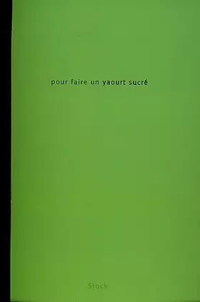 Couverture du produit · Pour faire un yaourt sucré