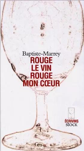 Couverture du produit · Rouge, le vin Rouge, mon coeur