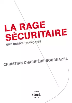 Couverture du produit · La rage sécuritaire