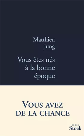 Couverture du produit · Vous êtes nés à la bonne époque