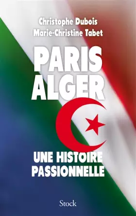 Couverture du produit · Paris Alger: Une histoire passionnelle