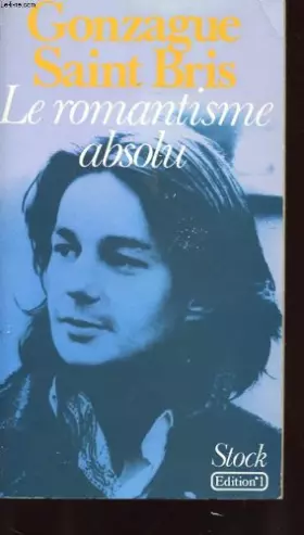 Couverture du produit · Le romantisme absolu