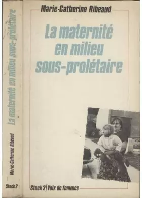 Couverture du produit · La maternite en milieu sous-proletaire