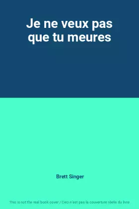 Couverture du produit · Je ne veux pas que tu meures