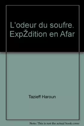 Couverture du produit · L'odeur du soufre: Expédition en Afar