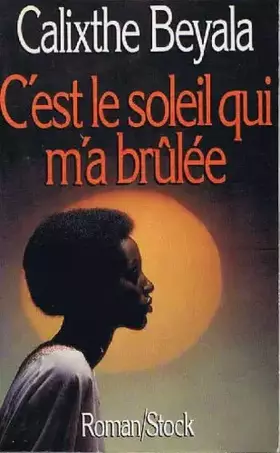 Couverture du produit · C'est le soleil qui m'a brulee