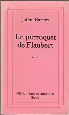 Couverture du produit · LE PERROQUET DE FLAUBERT