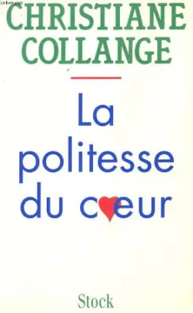 Couverture du produit · La politesse du coeur