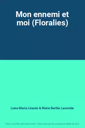 Couverture du produit · Mon ennemi et moi (Floralies)
