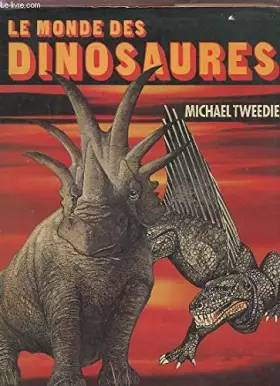 Couverture du produit · Le monde des dinosaures.