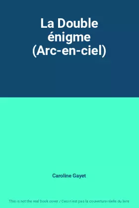 Couverture du produit · La Double énigme (Arc-en-ciel)