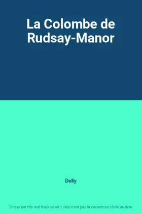 Couverture du produit · La Colombe de Rudsay-Manor