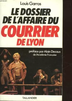 Couverture du produit · Le Dossier de l'affaire du courrier de Lyon