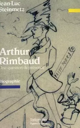 Couverture du produit · Arthur Rimbaud, une question de présence