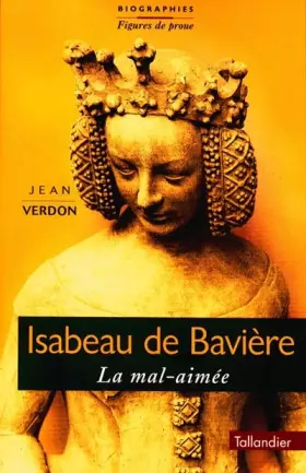Couverture du produit · Isabeau de Bavière : la Mal-Aimée