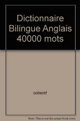 Couverture du produit · Dictionnaire Bilingue Anglais 40000 mots