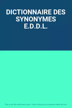Couverture du produit · DICTIONNAIRE DES SYNONYMES E.D.D.L.