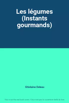 Couverture du produit · Les légumes (Instants gourmands)