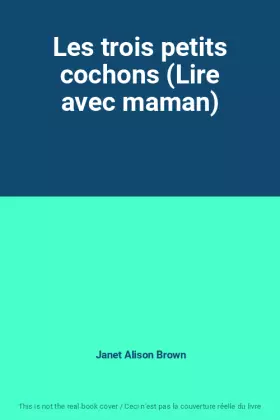 Couverture du produit · Les trois petits cochons (Lire avec maman)