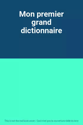Couverture du produit · Mon premier grand dictionnaire