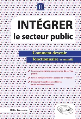 Couverture du produit · Intégrer le secteur public - Comment devenir fonctionnaire et assimilé