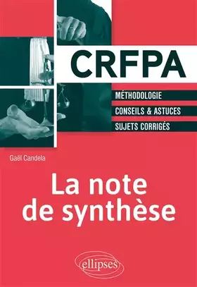 Couverture du produit · La note de synthèse: Méthodologie, Conseils & Astuces, Sujets corrigés