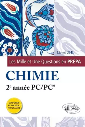 Couverture du produit · Les 1001 Questions en Prépa Chimie 2e Année PC/PC* Programme 2014