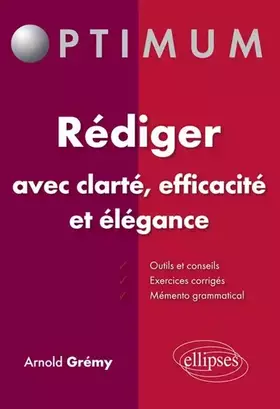 Couverture du produit · Rédiger avec Clarté Efficacité et Élégance