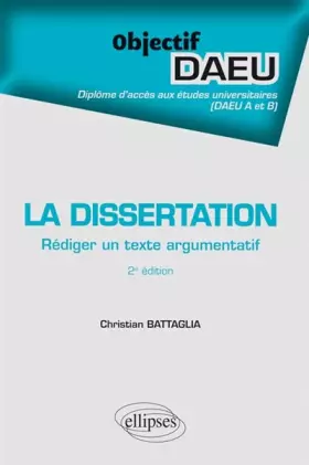 Couverture du produit · La Dissertation Rédiger un Texte Argumentatif Objectif DAEU A et B