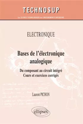Couverture du produit · Bases de l'électronique analogique: Du composant au circuit intégré