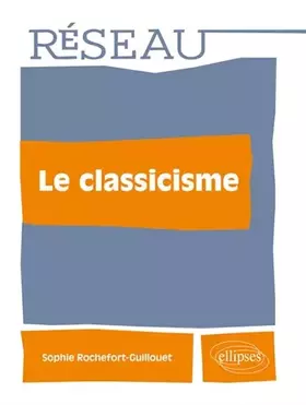 Couverture du produit · Le classicisme, les écoles artistiques