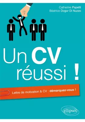 Couverture du produit · Un CV Reussi ! Lettre de Motivation & CV : Démarquez-vous !