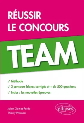 Couverture du produit · Réussir le Concours TEAM Méthode 3 Concours Blancs Corrigés + de 500 Questions