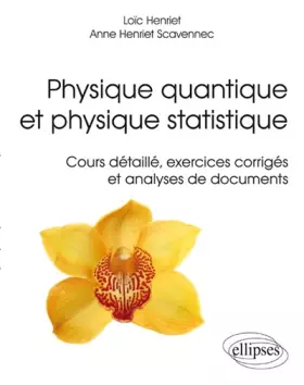 Couverture du produit · Physique quantique et physique statistique: Cours détaillé, exercices corrigés, analyses de documents