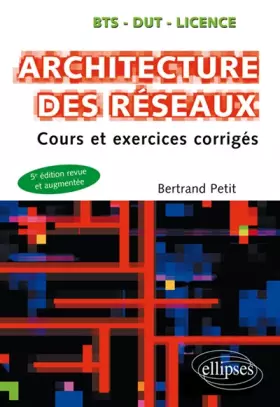 Couverture du produit · Architecture des réseaux: Cours et exercices corrigés