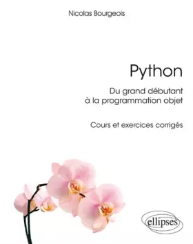 Couverture du produit · Python, du grand débutant à la programmation objet- sous-titre: cours et exercices corrigés