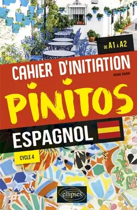 Couverture du produit · Espagnol de A1 à A2 Cycle 4: Cahier d'initiation