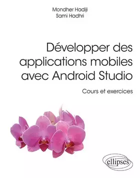 Couverture du produit · Développer des applications mobiles avec Android Studio - Cours et exercices