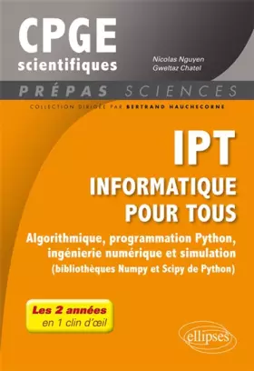 Couverture du produit · IPT - Informatique pour tous - Algorithmique, programmation Python, ingénierie numérique et simulation (bibliothèques Numpy et S