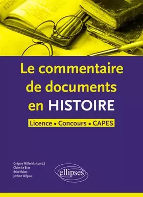 Couverture du produit · Le commentaire de documents en histoire – Licence, concours, CAPES
