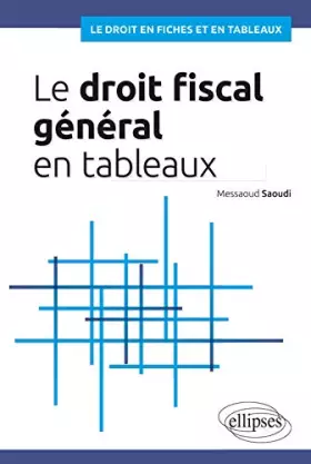 Couverture du produit · Le droit fiscal général en tableaux