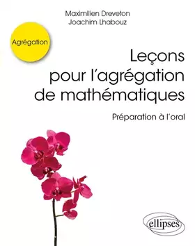 Couverture du produit · Leçons pour l’agrégation de mathématiques - Préparation à l’oral