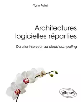 Couverture du produit · Architectures logicielles réparties - Du client-serveur au cloud computing