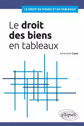 Couverture du produit · Le droit des biens en tableaux