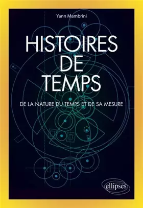 Couverture du produit · Histoires de temps - De la nature du temps et de sa mesure