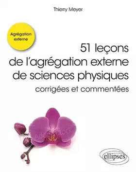 Couverture du produit · 51 leçons de l’agrégation externe de sciences physiques corrigées et commentées
