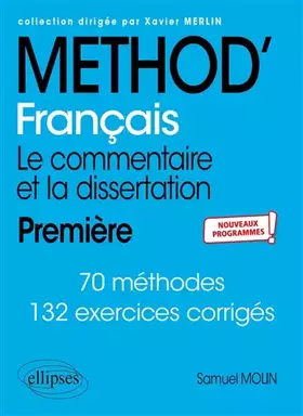 Couverture du produit · Français. Le commentaire et la dissertation. Première. Nouveaux programmes.